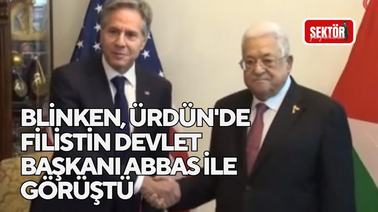 Blinken, Ürdün'de Filistin Devlet Başkanı Abbas ile görüştü