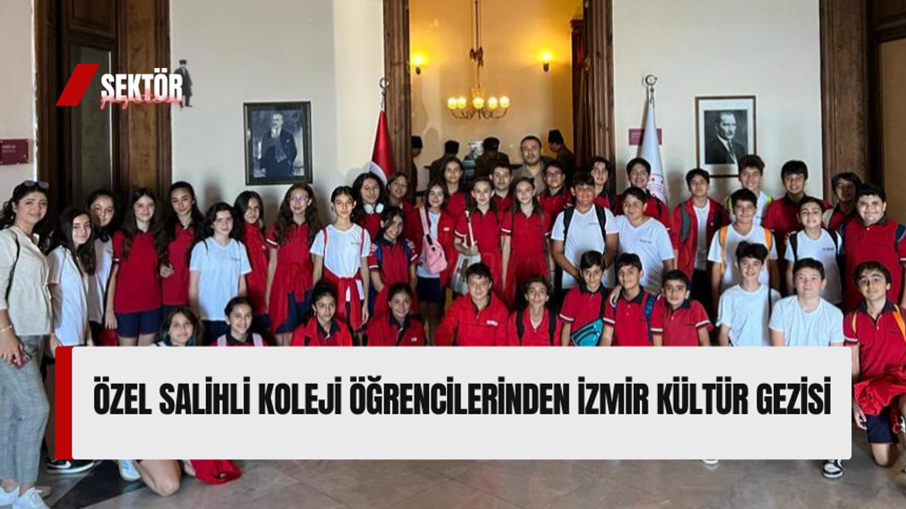 Özel Salihli Koleji öğrencilerinden İzmir kültür gezisi