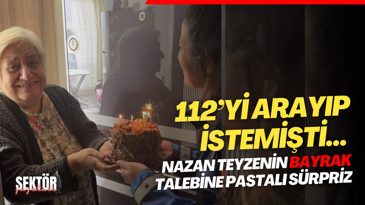 Doğum gününde 112'yi arayıp Türk bayrağı isteyen Nazan teyzeye polisten pastalı sürpriz