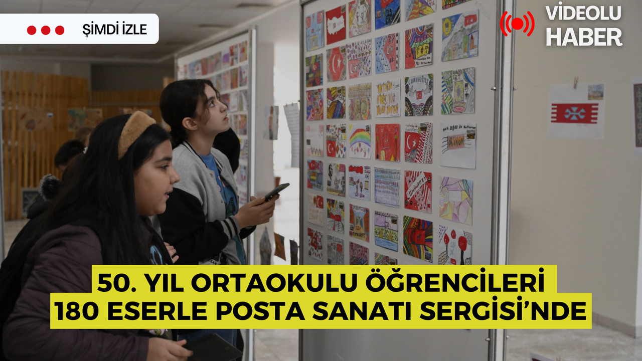 50. Yıl Ortaokulu öğrencileri 180 eserle Posta Sanatı Sergisi’nde