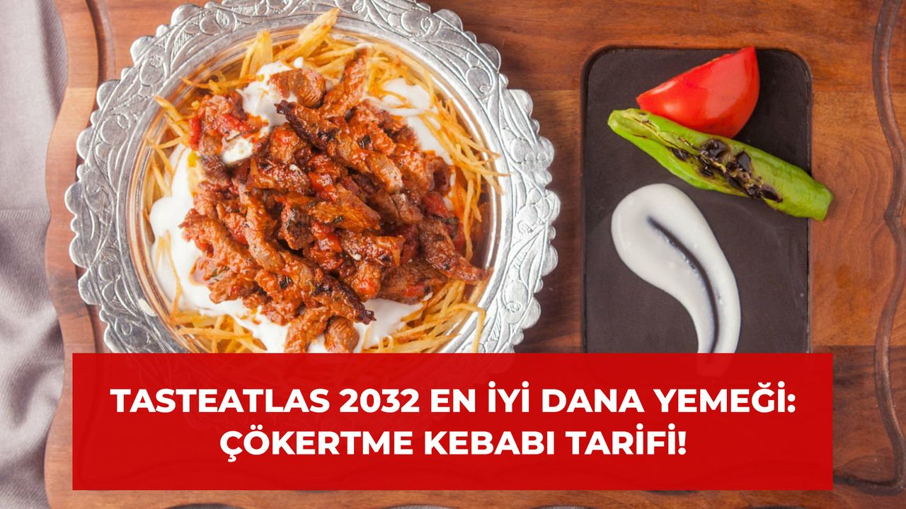 Çökertme Kebabı Dünyanın En İyi Dana Yemeği Seçildi! TasteAtlas 2023 Çökertme Kebabı Tarifi!