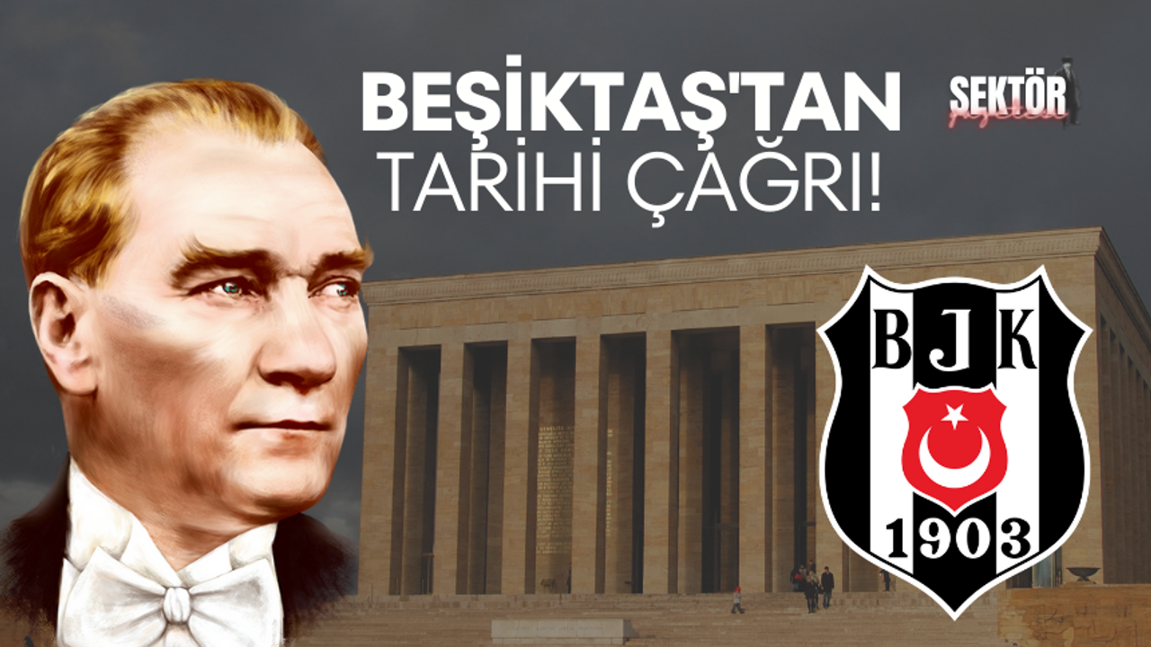 Beşiktaş'tan tarihi çağrı!