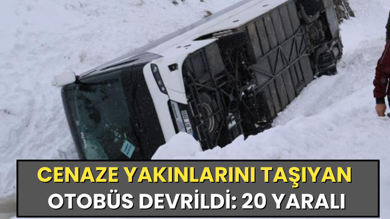Cenaze yakınlarını taşıyan otobüs devrildi: 20 yaralı