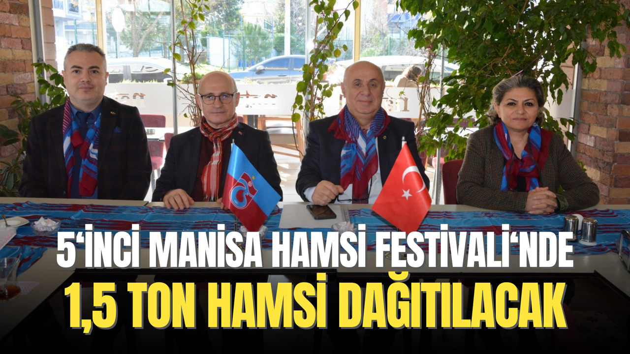 5‘inci Manisa Hamsi Festivali'nde  1,5 ton hamsi dağıtılacak