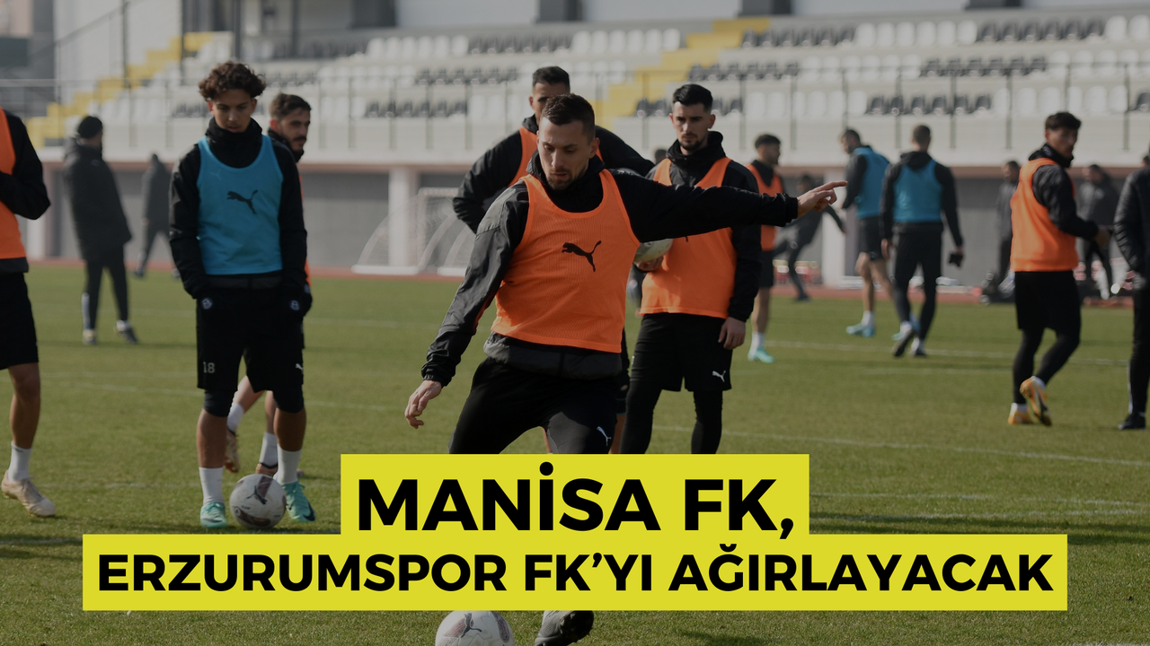 Manisa FK, Erzurumspor FK’yı ağırlayacak