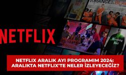 Netflix Aralık Ayı Programı 2023: Aralıkta Netflix'te Neler İzleyeceğiz?