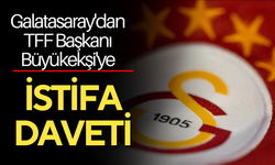 Galatasaray'dan TFF Başkanı Büyükekşi'ye istifa daveti