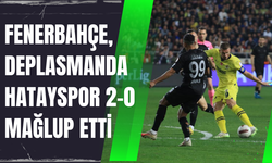 Fenerbahçe, deplasmanda Hatayspor 2-0 mağlup etti