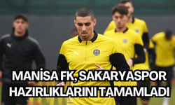 Manisa FK, Sakaryaspor hazırlıklarını tamamladı