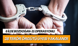 6 ilde Bozdoğan-31 operasyonu: 38 terör örgütü üyesi yakalandı