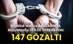 Manisa’nın da aralarında bulunduğu 19 ilde operasyon: 147 gözaltı