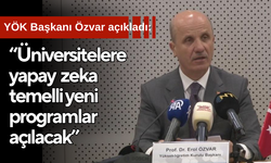 YÖK Başkanı Özvar; 'Toplamda 21 yeni lisans, 50 ön lisans programı açılacak'