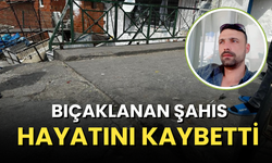 Akhisar'da bıçaklanan şahıs hayatını kaybetti