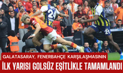 Galatasaray,  Fenerbahçe  karşılaşmasının ilk yarısı golsüz eşitlikle tamamlandı