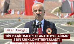 Bakan Uraloğlu: 'Bin 714 kilometre olan otoyol ağımız 3 bin 726 kilometreye ulaştı'