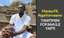 Manisa FK, Aigai formasının tanıtımını Fofana ile yaptı