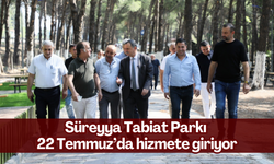 Süreyya Tabiat Parkı 22 Temmuz’da hizmete giriyor