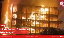 İzmir'de Folkart Sitesi'nde büyük yangın