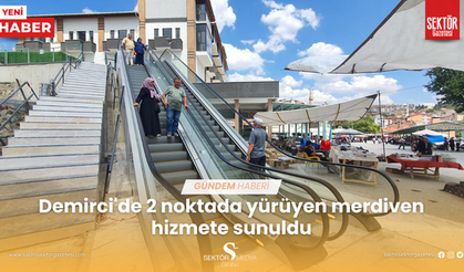 Demirci'de 2 noktada yürüyen merdiven hizmete sunuldu