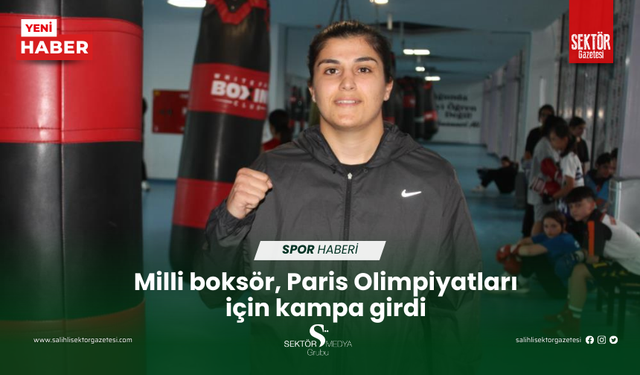 Milli boksör, Paris Olimpiyatları için kampa girdi