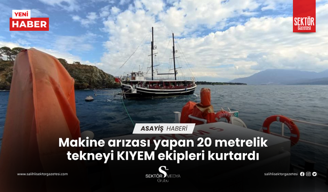 Makine arızası yapan 20 metrelik tekneyi KIYEM ekipleri kurtardı