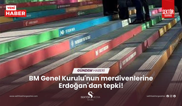 BM Genel Kurulu'nun merdivenlerine Erdoğan'dan tepki!