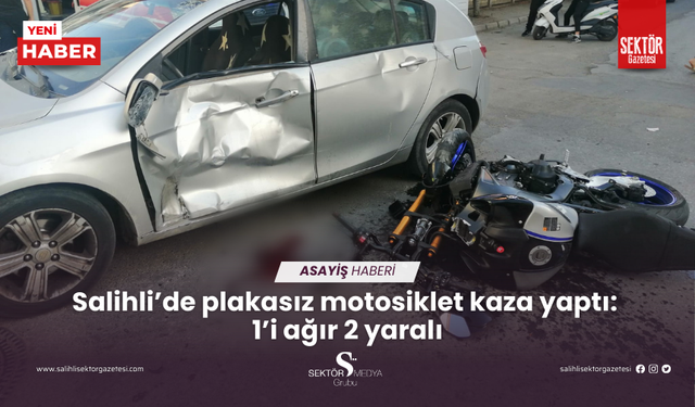 Salihli’de plakasız motosiklet kaza yaptı: 1’i ağır 2 yaralı