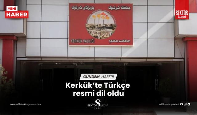 Kerkük’te Türkçe resmi dil oldu