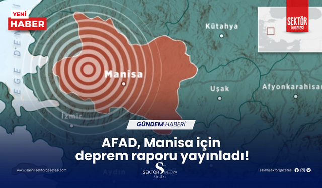 AFAD Manisa ile ilgili rapor yayınlandı...