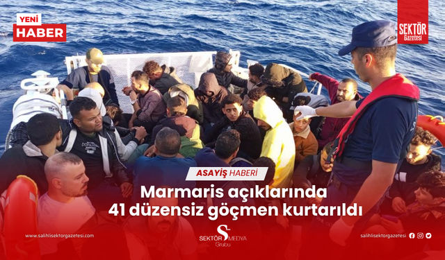 Marmaris açıklarında 41 düzensiz göçmen kurtarıldı