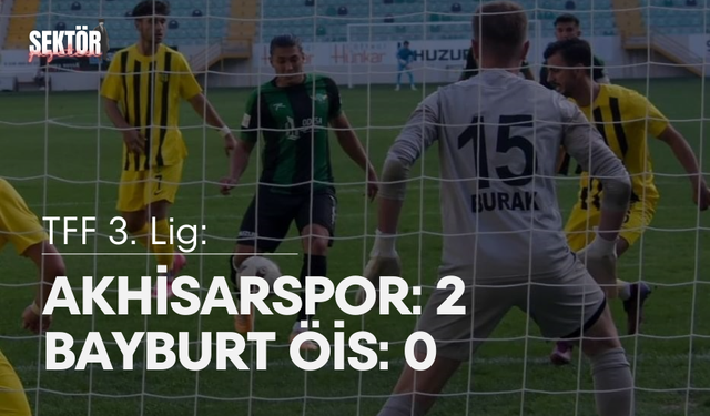 TFF 3. Lig: Akhisarspor: 2 - Bayburt ÖİS: 0