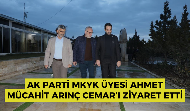 AK Parti MKYK Üyesi Ahmet Mücahit Arınç CEMAR’ı ziyaret etti