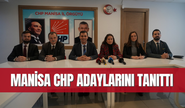 Manisa CHP adaylarını tanıttı
