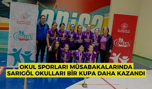 Okul sporları müsabakalarında Sarıgöl okulları bir kupa daha kazandı