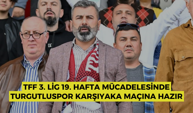 TFF 3. Lig 19. hafta mücadelesinde Turgutluspor Karşıyaka maçına hazır