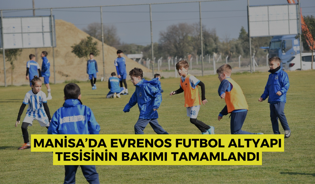 Manisa’da Evrenos Futbol Altyapı Tesisinin bakımı tamamlandı