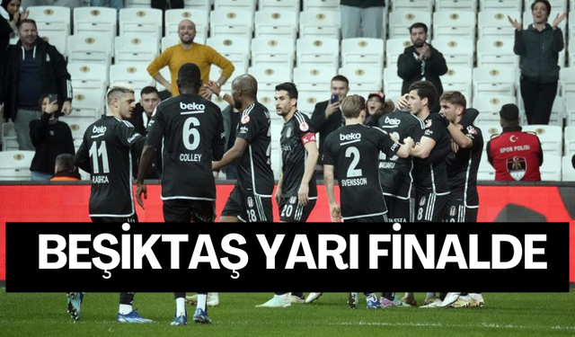 Beşiktaş, Konyaspor'a takılmadı! Kupada yarı finale yükseldi