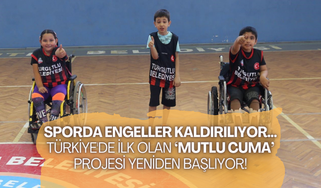 Sporda engeller kaldırılıyor... Türkiye'de ilk olan ‘Mutlu Cuma’ Projesi yeniden başlıyor!