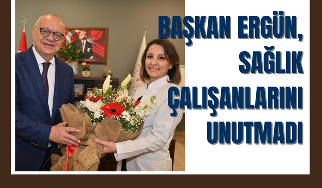 Başkan Ergün, 'Sağlık çalışanlarının 14 Mart Tıp Bayramı kutladı'