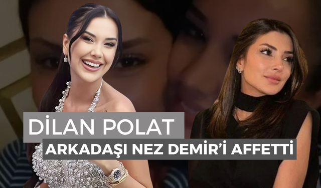 Dilan Polat arkadaşı Nez Demir’i affetti | İkili duruşma boyunca ağladı...