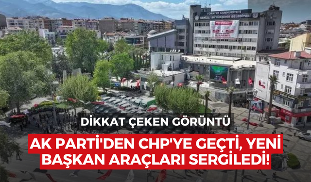 AK Parti'den CHP'ye geçti, yeni başkan araçları sergiledi!