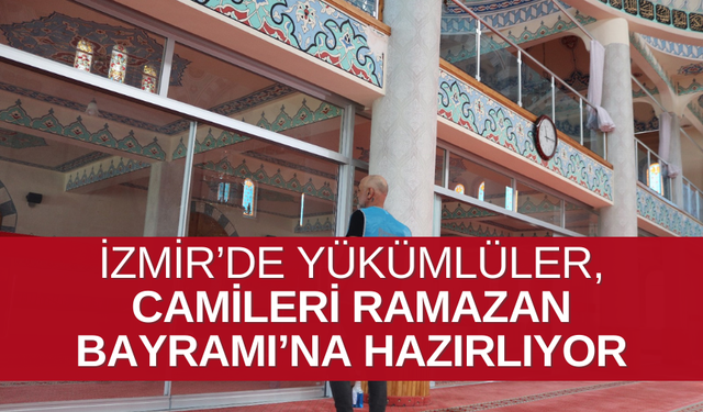 İzmir’de yükümlüler, camileri Ramazan Bayramı’na hazırlıyor