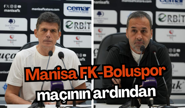 Manisa FK-Boluspor maçının ardından
