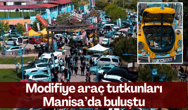 Modifiye araç tutkunları Manisa'da buluştu