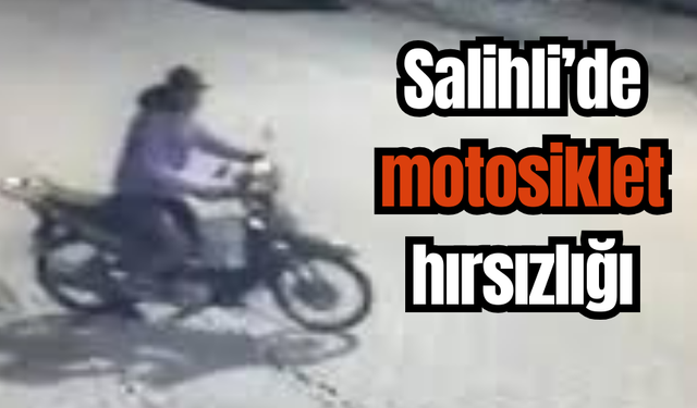 Salihli’de motosiklet hırsızlığı