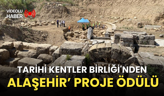 Tarihi Kentler Birliği'nden Alaşehir’ proje ödülü