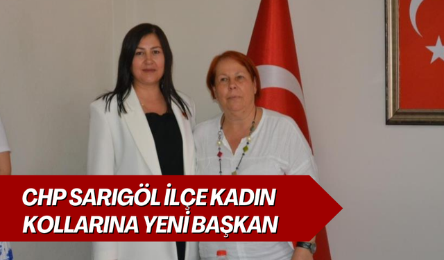 CHP Sarıgöl İlçe Kadın Kollarına yeni başkan