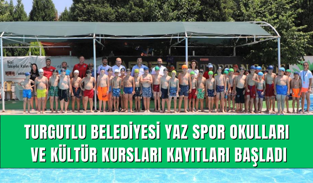 Turgutlu Belediyesi Yaz Spor Okulları ve Kültür Kursları kayıtları başladı