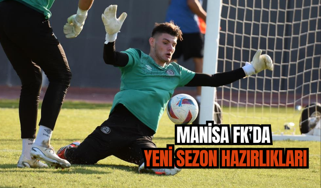 Manisa FK’da yeni sezon hazırlıkları