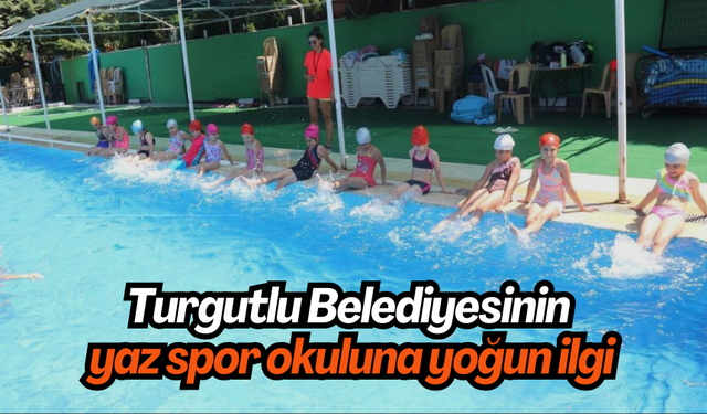Turgutlu Belediyesinin yaz spor okuluna yoğun ilgi